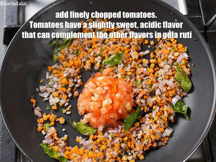 Step 14 – Add &frac14; cup finely <a href="https://www.tarladalal.com/glossary-chopped-tomatoes-779i">chopped tomatoes</a>. Tomatoes have a slightly sweet, acidic flavor that …