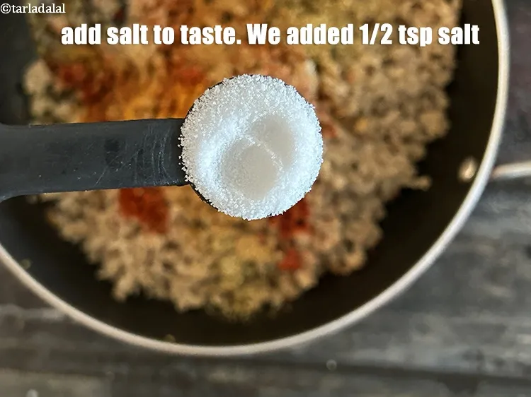 Step 19 – Add salt to taste. We added 1/2 tsp salt.