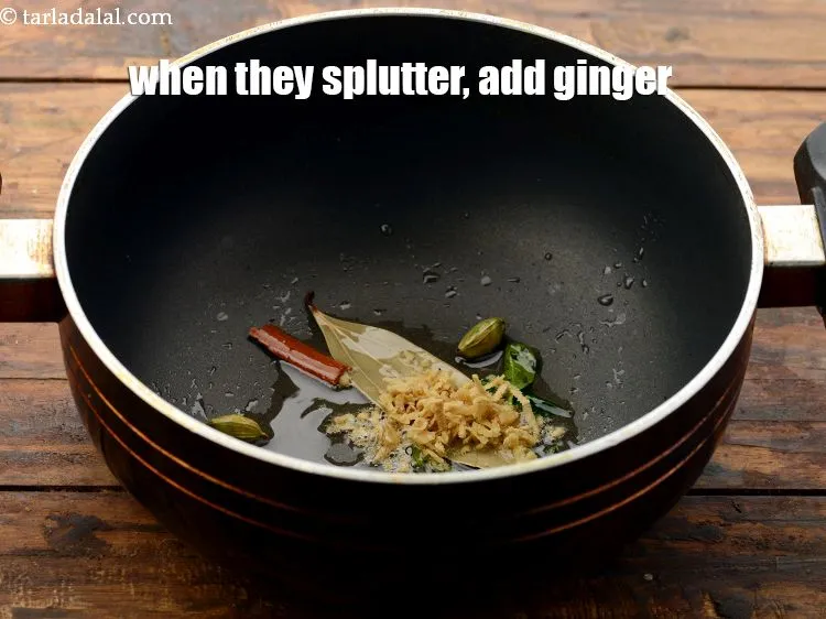 Step 13 – When they splutter, add 1 tsp&nbsp;<a href="https://www.tarladalal.com/glossary-grated-ginger-943i">grated ginger (adrak)</a>. We have used grated you can …