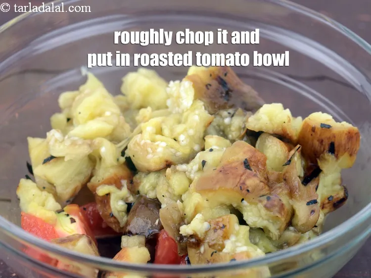 Step 14 – Roughly chop it and put in the roasted tomato bowl.&nbsp;