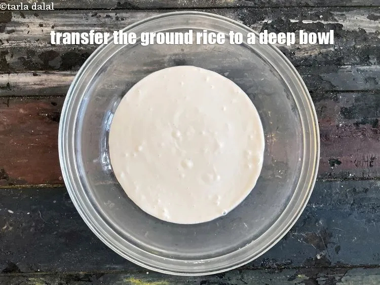 Step 14 – Transfer the ground rice mixture into a deep bowl.
