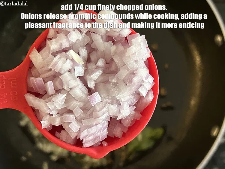 Step 22 – Add&nbsp;<meta charset="UTF-8" />1/4 cup&nbsp;finely&nbsp;<a href="glossary-chopped-onions-722i">chopped onions</a>.&nbsp;<meta charset="UTF-8" />Onions release aromatic compounds while cooking,&nbsp;adding a pleasant …