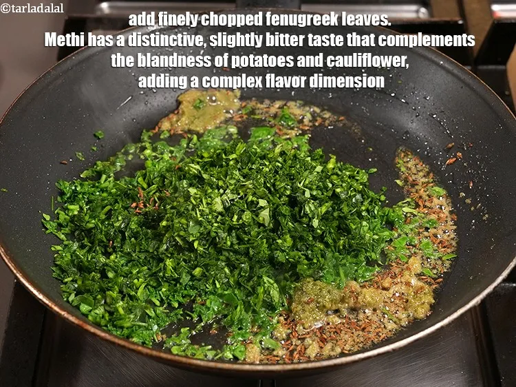 Step 15 – Add 1 cup finely <a href="https://www.tarladalal.com/glossary-chopped-fenugreek-811i">chopped fenugreek leaves (methi)</a>. Methi has a distinctive, slightly bitter …