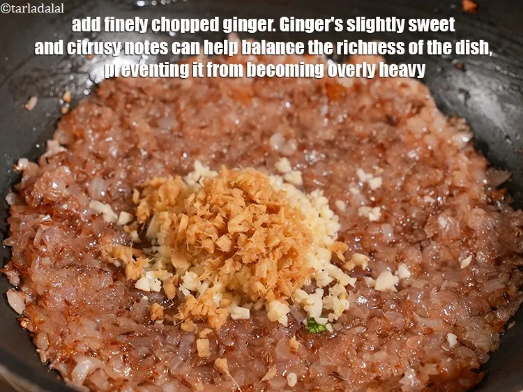 Step 15 – Add 1 tbsp finely <a href="https://www.tarladalal.com/glossary-chopped-ginger-786i">chopped ginger (adrak)</a>. Ginger's slightly sweet and citrusy notes can …