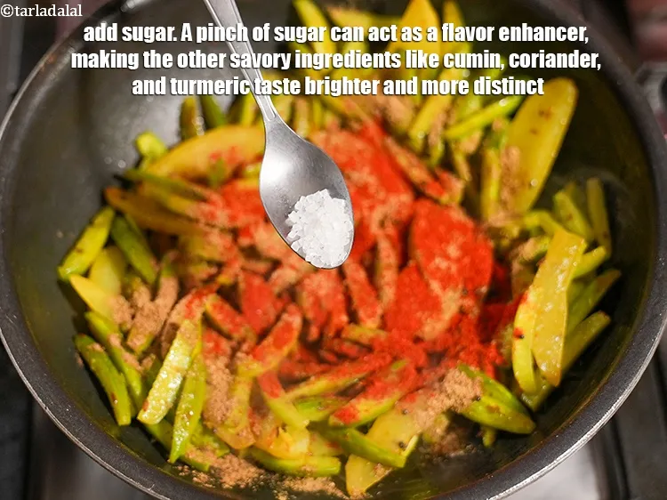 Step 15 – Add 1/2 tsp&nbsp;<a href="https://www.tarladalal.com/glossary-sugar-chini-shakkar-278i">sugar</a>.&nbsp;A pinch of sugar can act as a flavor enhancer, making the …