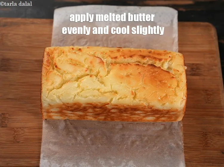 Step 15 – Remove and apply melted butter evenly and allow it to cool slightly.