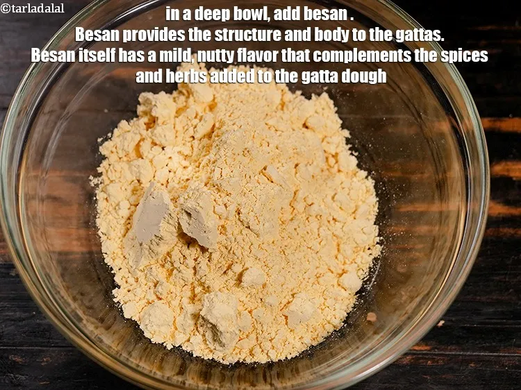 Step 15 – In a deep bowl, add 1 cup <a href="https://www.tarladalal.com/glossary-besan-chana-dal-flour-bengal-gram-flour-952i">besan (bengal gram flour)</a>. Besan provides the …
