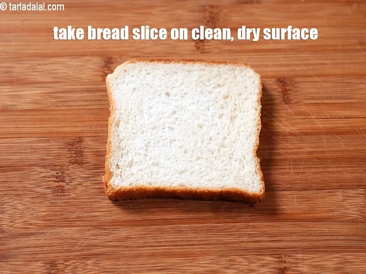 Step 16 – Take a bread slice on a clean, dry surface.