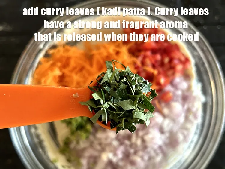 Step 15 – Add <strong>1 tsp finely chopped</strong>&nbsp;<a href="glossary-curry-leaves-kadi-patta-kadipatta-388i">curry leaves (kadi patta)</a>.&nbsp;Curry leaves have a strong and fragrant …