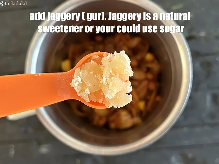Step 40 – Add&nbsp;1 tsp&nbsp;<a href="glossary-jaggery-gur-gud-kala-gud-477i">jaggery (gur)</a>.&nbsp;Jaggery is a natural sweetener that is made from the sap of …