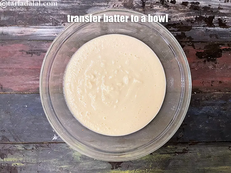 Step 15 – Transfer the batter into a deep bowl.