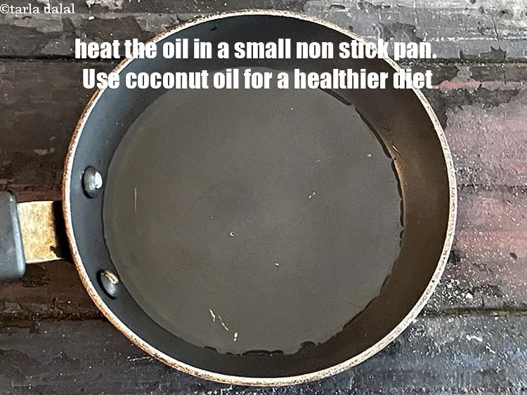 Step 15 – Heat 2 tsp oil in small non-stick pan.