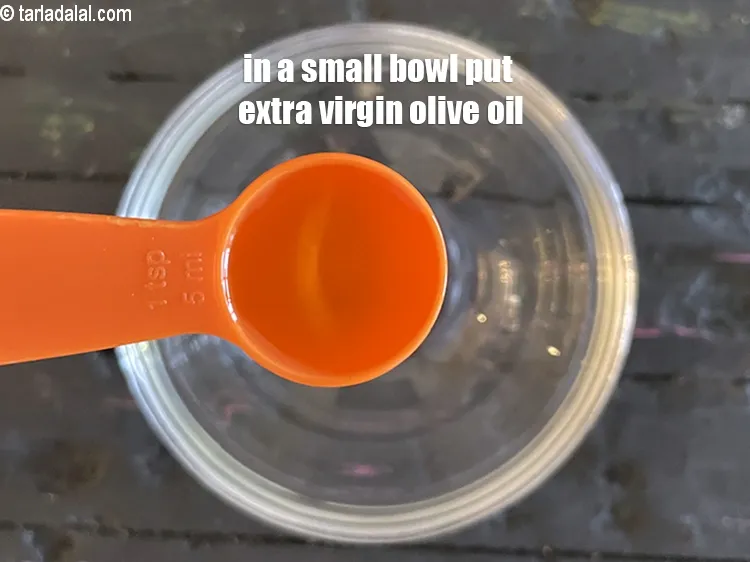 Step 15 – In a bowl put <strong>1&nbsp;tsp</strong>&nbsp;extra&nbsp;olive oil or olive oil. If you want you can add …