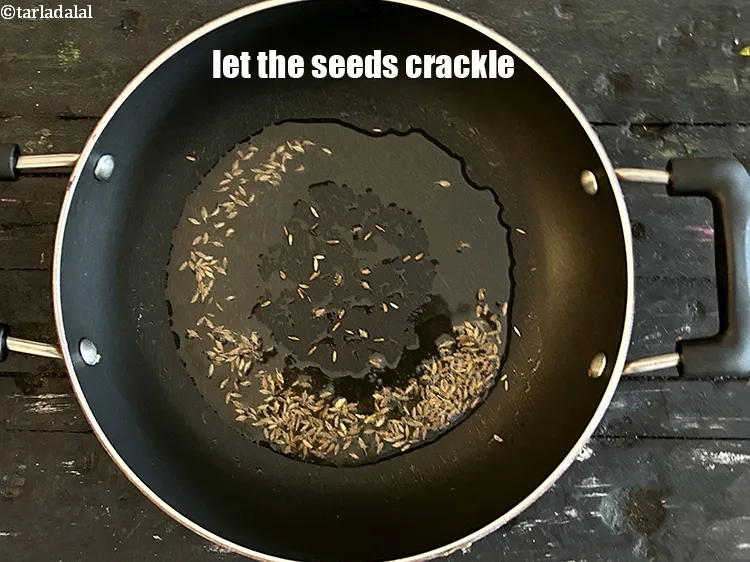 Step 21 – Let the cumin seeds crackle.