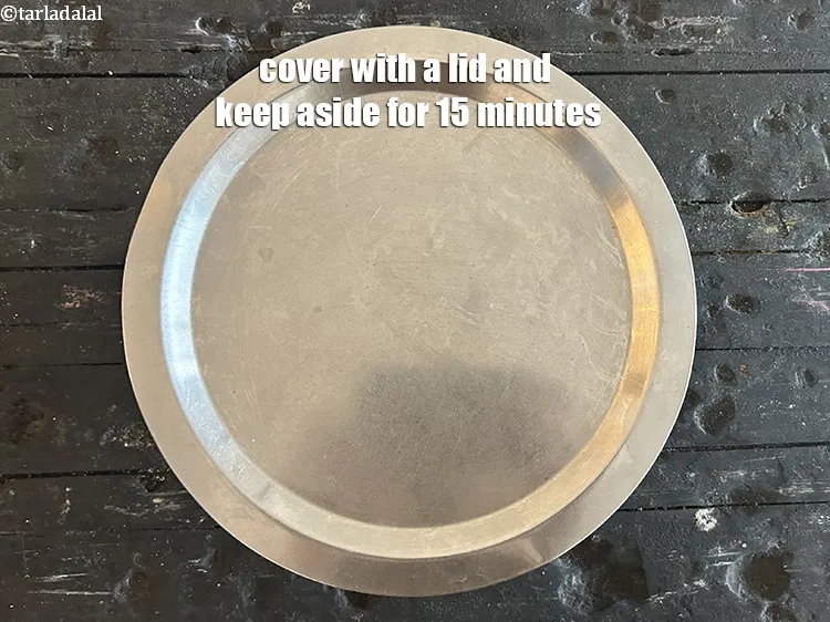 Step 16 – Cover with a lid and keep aside for 15 minutes.