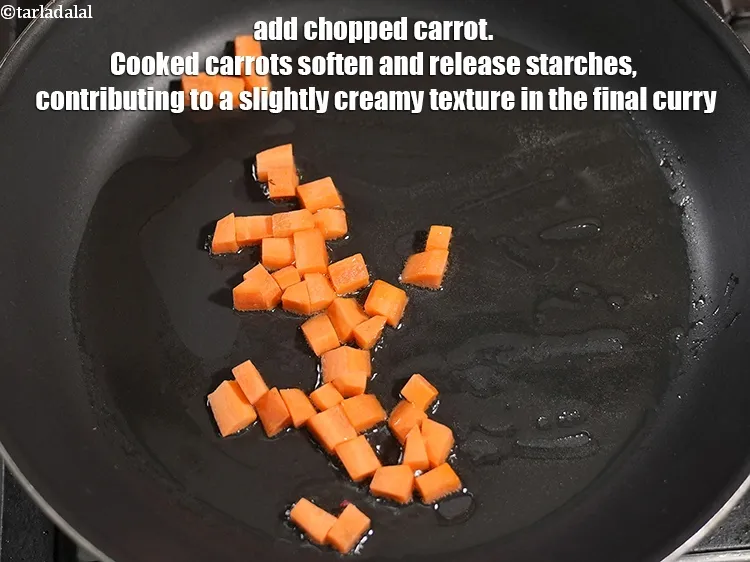 Step 16 – Add &frac14; cup <a href="https://www.tarladalal.com/glossary-chopped-carrot-798i">chopped carrot</a>. Cooked carrots soften and release starches, contributing to a …
