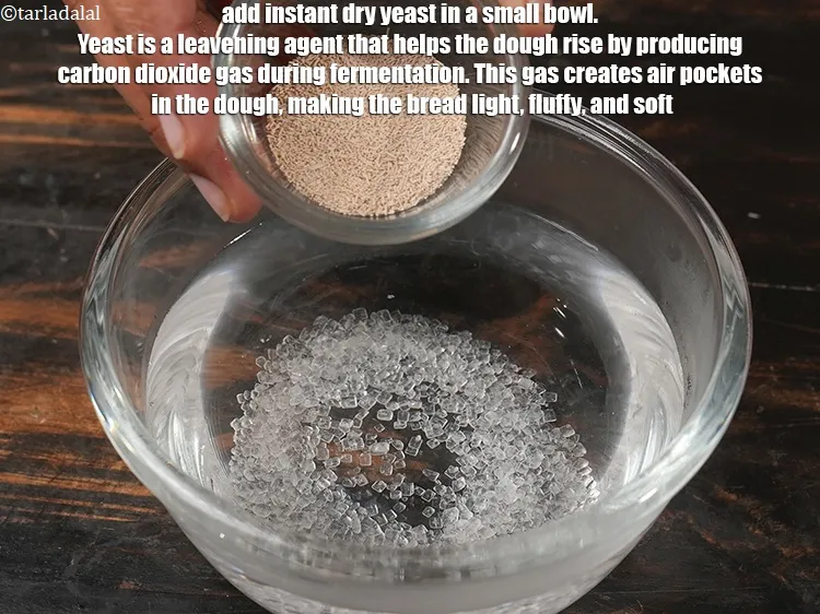 Step 16 – Add 1 tsp <a href="https://www.tarladalal.com/glossary-instant-dry-yeast-instant-sukha-khameer-2494i">instant dry yeast</a> in a small bowl. Yeast is a leavening …