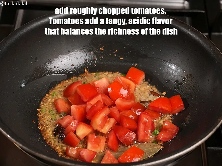 Step 16 – Add 1 cup roughly chopped <a href="https://www.tarladalal.com/glossary-tomatoes-tamatar-639i">tomatoes</a>. Tomatoes add a tangy, acidic flavor that balances …