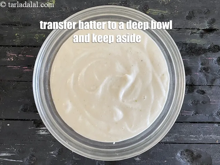 Step 16 – Transfer the batter into a deep bowl and keep aside.