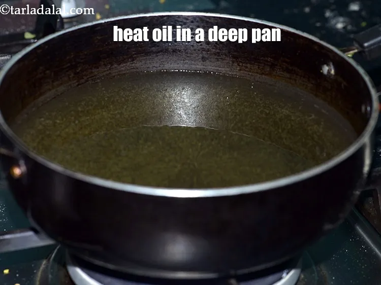 Step 16 – Heat the oil in a deep non-stick pan.