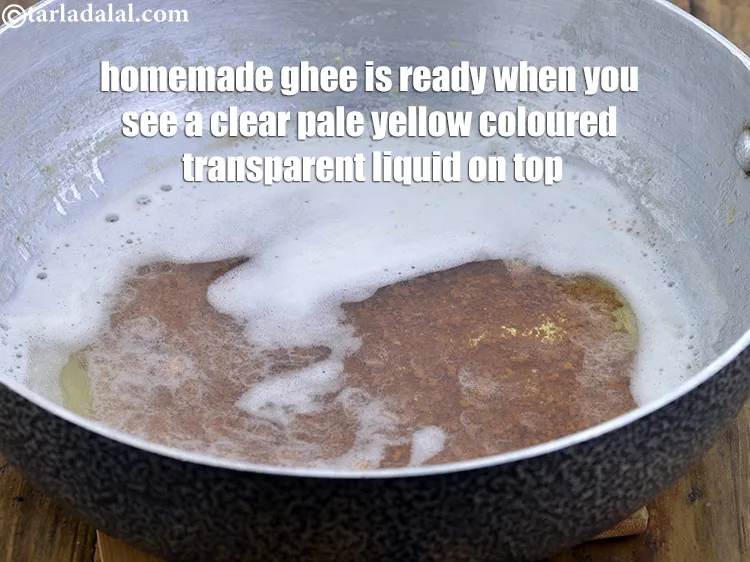 Step 14 – <strong>Homemade ghee </strong>is ready when you see a clear pale yellow coloured transparent liquid on …