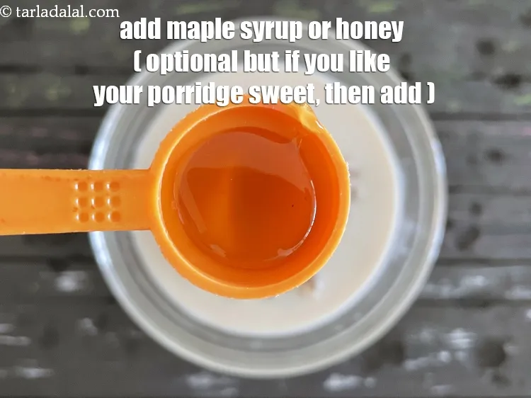 Step 17 – <meta charset="UTF-8" />Add&nbsp;2 tsp&nbsp;<a href="glossary-maple-syrup-1042i">maple syrup</a>&nbsp;or&nbsp;<a href="glossary-honey-467i">honey</a>&nbsp;(optional ).&nbsp;&nbsp;