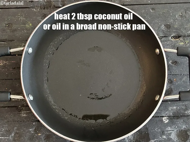 Step 17 – <meta charset="UTF-8" /> Heat 2 tbsp coconut &nbsp;oil or oil in a broad non-stick pan.&nbsp;Use …