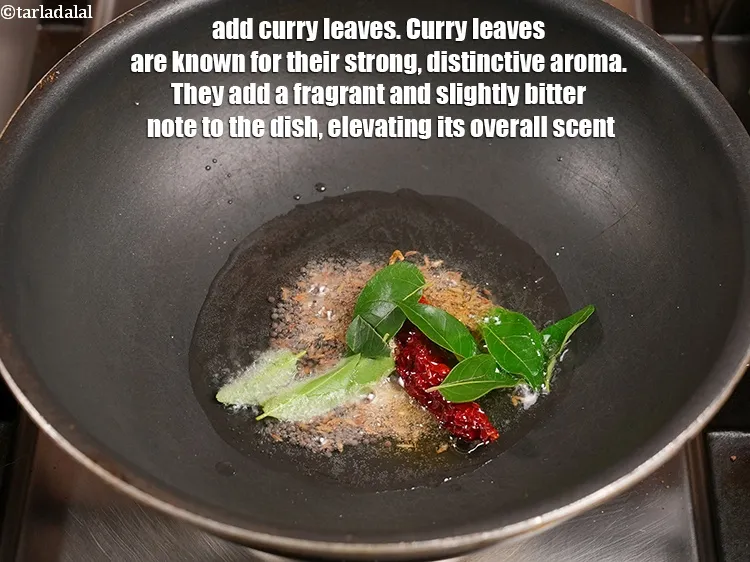 Step 17 – Add 8 to 10 <a href="https://www.tarladalal.com/glossary-curry-leaves-kadi-patta-kadipatta-388i">curry leaves (kadi patta)</a>. Curry leaves are known for their …