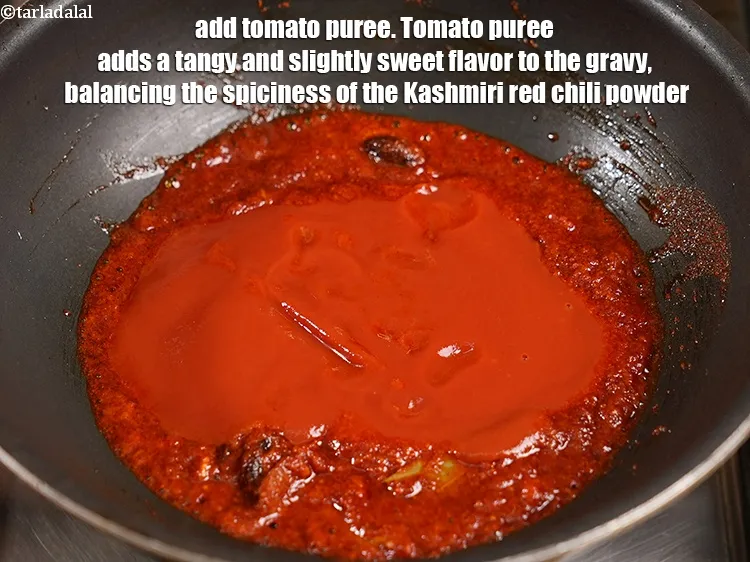 Step 17 – Add &frac34; cup&nbsp;<a href="https://www.tarladalal.com/glossary-tomato-puree-tamatar-ki-puree-487i">tomato puree</a>. Tomato puree adds a tangy and slightly sweet flavor to …