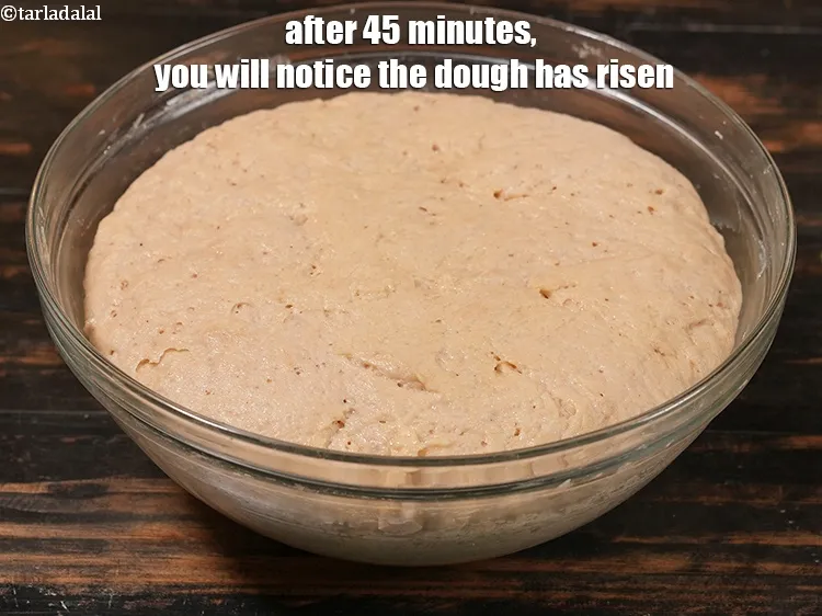 स्टेप 16 – ४५ मिनट के बाद, आप देखेंगे कि आटा बढ़ गया …