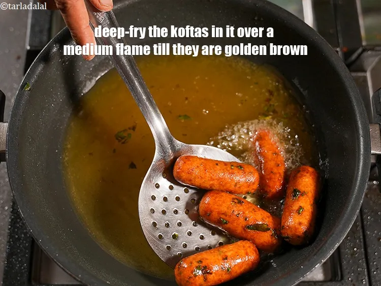 Step 18 – Heat the oil in a kadhai and deep-fry the koftas in it over a medium …