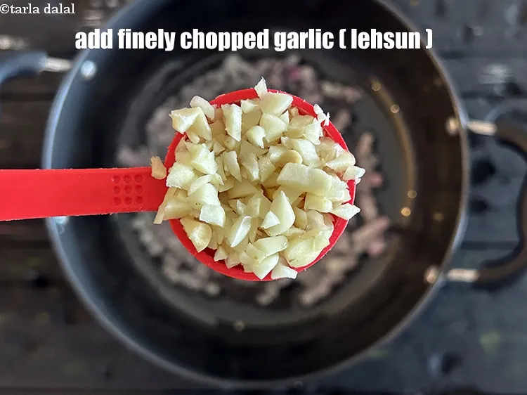 Step 18 – Add&nbsp;1 tablespoon finely chopped garlic.