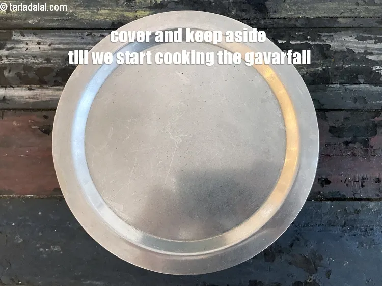Step 17 – Cover and keep aside for a while while we cook the gavarfali.