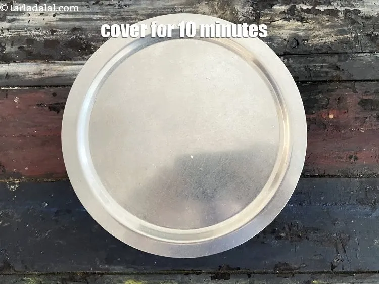 Step 28 – Cover and keep aside for at least 10 to 15 minutes.