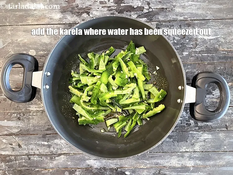 Step 16 – Add the squeezed karela.