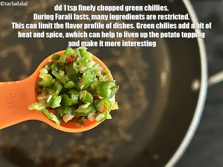 Step 18 – Add 1<strong>&nbsp;</strong>tsp<strong>&nbsp;</strong>finely&nbsp;<a href="glossary-chopped-green-chilli-820i">chopped green chillies</a>.&nbsp;During Farali fasts, many ingredients are restricted. This can limit the …