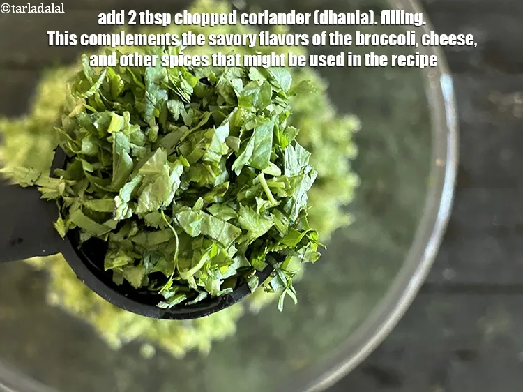 Step 17 – Add&nbsp;<meta charset="UTF-8" />2 tbsp&nbsp;<a href="glossary-chopped-coriander-783i">chopped coriander (dhania)</a>.&nbsp;filling. This complements the savory flavors of the broccoli, …