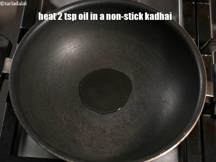 Step 25 – Heat 2 tsp oil in a non-stick kadhai.