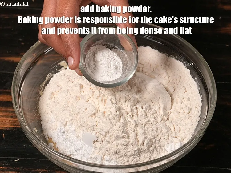 Step 18 – Add 1 tsp <a href="https://www.tarladalal.com/glossary-baking-powder-425i">baking powder</a>. Baking powder is responsible for the cake&#39;s structure and …