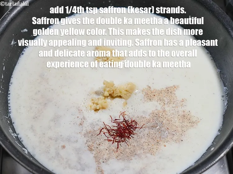 Step 30 – Add 1/4th tsp&nbsp;<a href="glossary-saffron-kesar-520i">saffron (kesar) strands</a>.&nbsp;Saffron gives the double ka meetha a beautiful golden yellow …