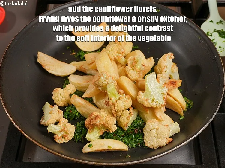 Step 18 – Add the cauliflower florets. Frying gives the cauliflower a crispy exterior, which provides a delightful …