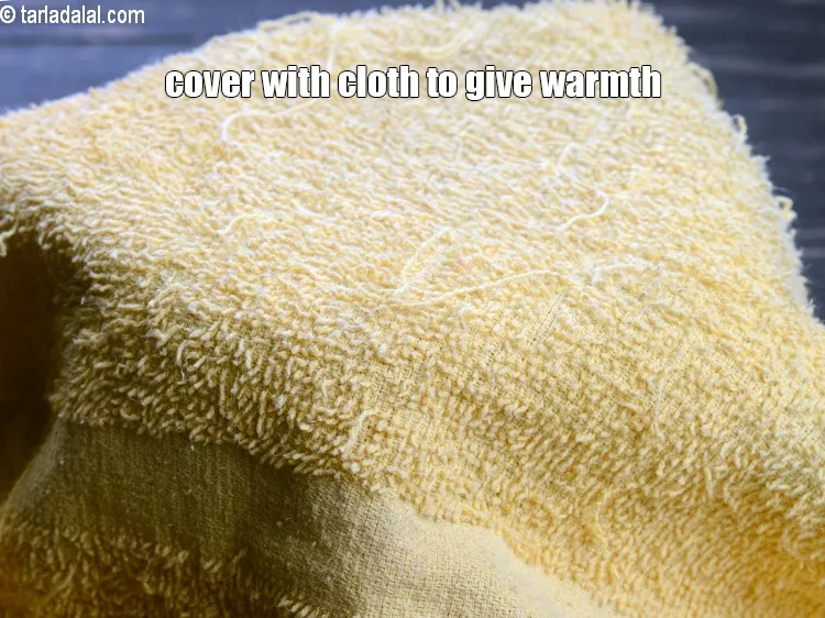 Step 18 – Cover with a cloth to give the warmth in winters so that it sets quickly.