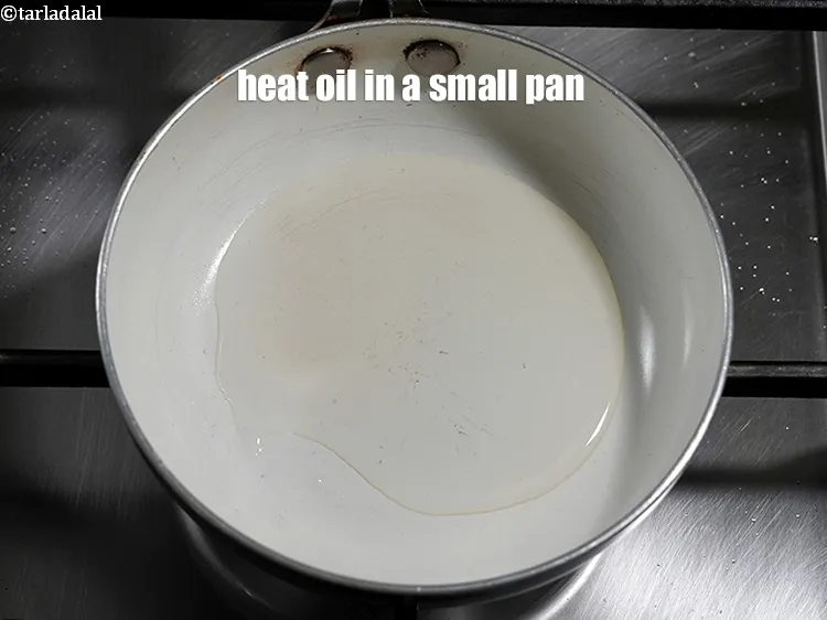 Step 20 – Heat 2 tsp oil in a small pan.