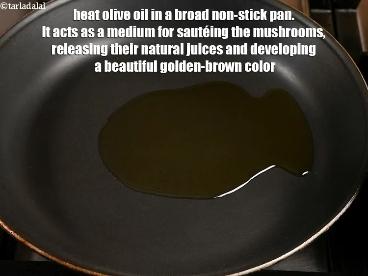 Step 18 – Heat 1 tbsp <a href="https://www.tarladalal.com/glossary-olive-oil-451i">olive oil</a>&nbsp;in a broad non-stick pan. It acts as a medium …