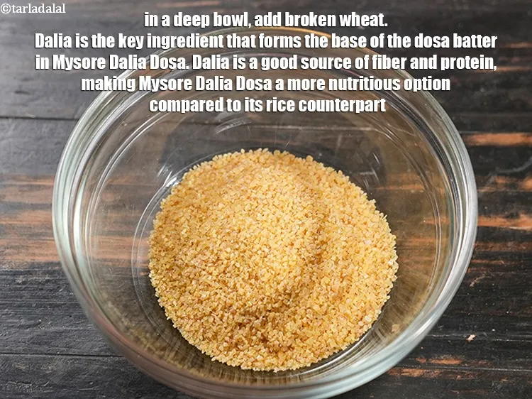Step 18 – In a deep bowl, add 1 cup <a href="https://www.tarladalal.com/glossary-broken-wheat-dalia-bulgur-wheat-lapsi-fada-426i">broken wheat (dalia)</a>. Dalia is the key …
