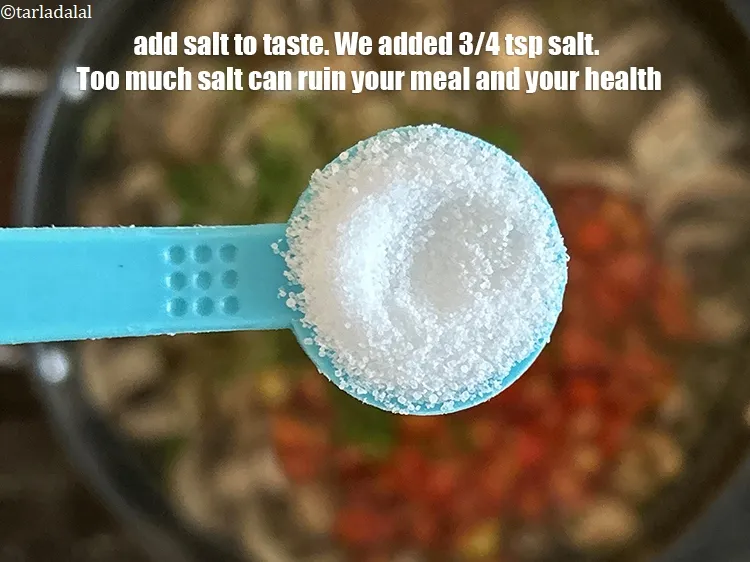 Step 22 – Add salt to taste.&nbsp;<meta charset="UTF-8" />We added 3/4th&nbsp;tsp salt.&nbsp;Salt brings out natural flavours and makes …