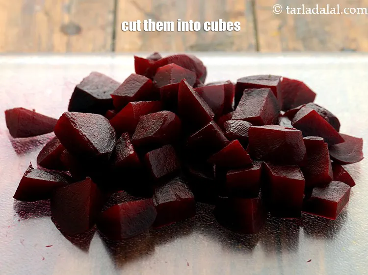 Step 9 – Place the beetroots on a chopping board and cut them into cubes. You can even …