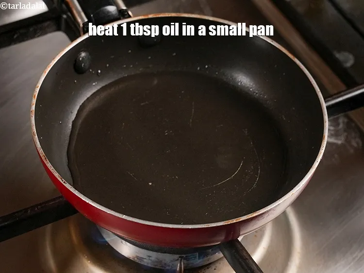 Step 21 – Heat 1 tbsp oil in a small pan.