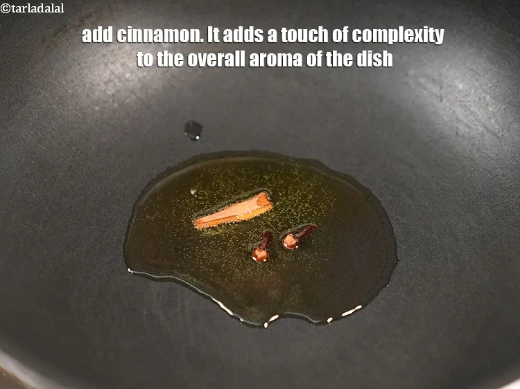 Step 19 – Add 1 inch <a href="https://www.tarladalal.com/glossary-cinnamon-dalchini-346i">cinnamon (dalchini)</a>. It adds a touch of complexity to the overall …