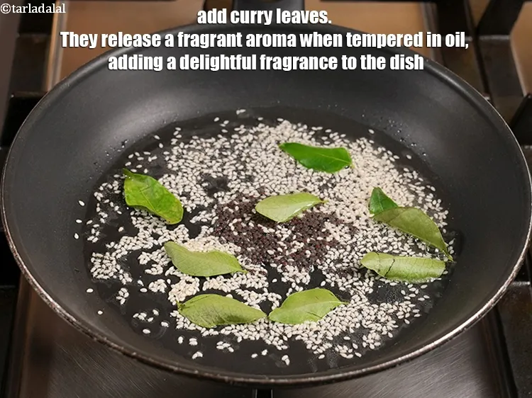 Step 19 – Add 5 to 8&nbsp;<a href="https://www.tarladalal.com/glossary-curry-leaves-kadi-patta-kadipatta-388i">curry leaves (kadi patta)</a>. They release a fragrant aroma when tempered …